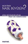Mor İnek Nasıl B&uuml;y&uuml;s&uuml;n? & Karlı B&uuml;y&uuml;menin Kitabı