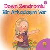Down Sendromlu Bir Arkadaşım Var