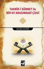 Takrir-i Sünnet ile Bid'at Arasındaki Çizgi