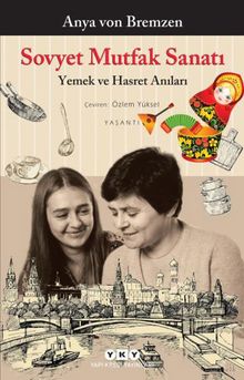 Sovyet Mutfak Sanatı & Yemek ve Hasret Anıları
