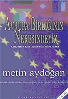 Avrupa Birliğinin Neresindeyiz Tanzimattan Gümrük Birliğine