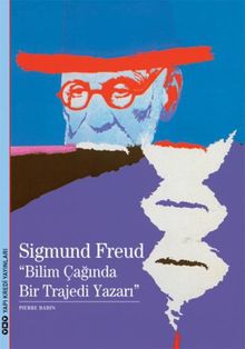 Sigmund Freud & Bilim Çağında Bir Trajedi Yazarı