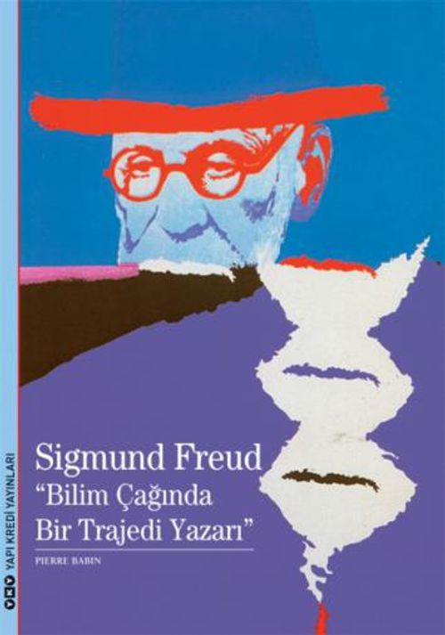 Sigmund Freud & Bilim Çağında Bir Trajedi Yazarı