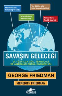Savaşın Geleceği  & 21. Yüzyılda Güç, Teknoloji ve Amerikan Dünya Egemenliği