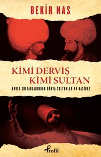 Kimi Derviş Kimi Sultan