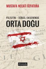 Filistin-İsrail Ekseninde Ortadoğu