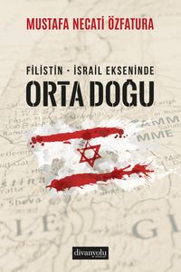 Filistin-İsrail Ekseninde Ortadoğu