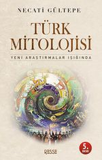 Türk Mitolojisi & Yeni Araştırmalar Işığında