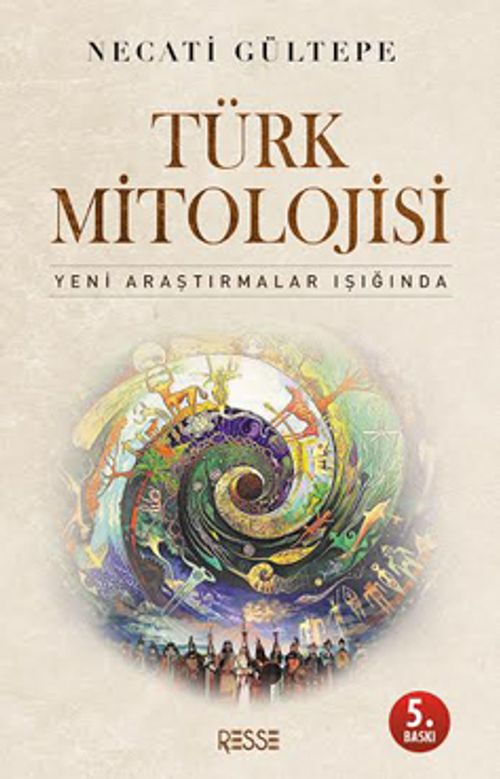 Türk Mitolojisi & Yeni Araştırmalar Işığında