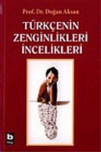 Türkçenin Zenginlikleri İncelikleri
