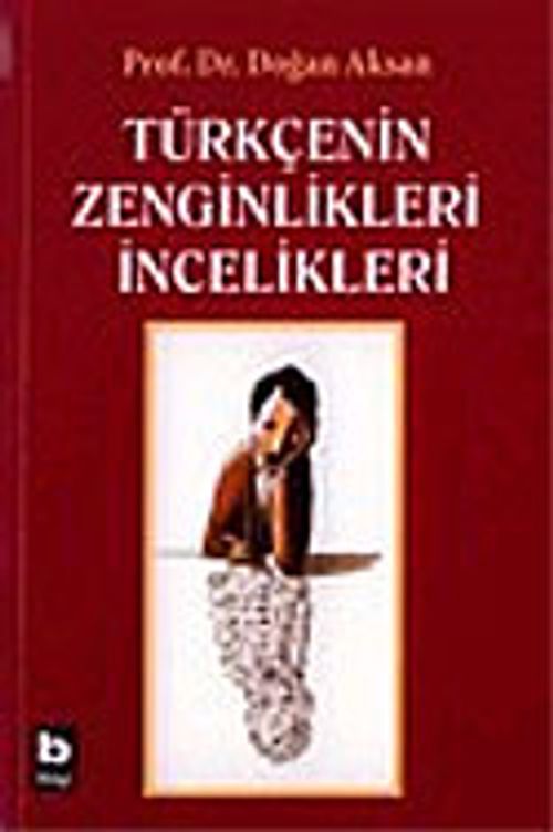 Türkçenin Zenginlikleri İncelikleri