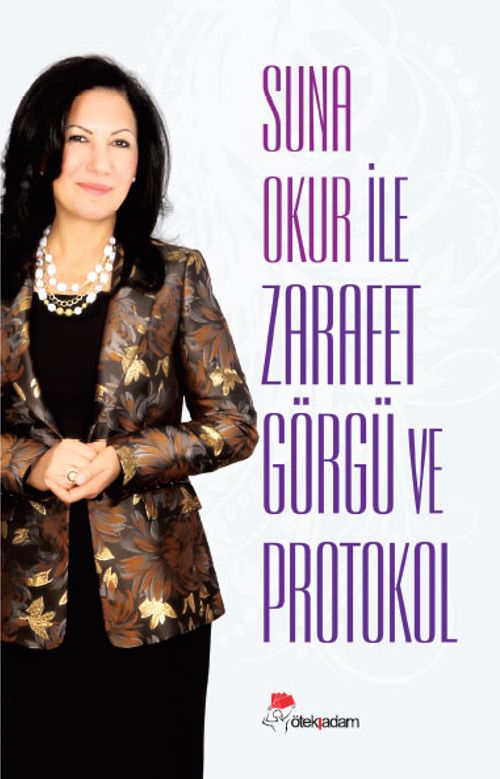 Suna Okur ile Zarafet Görgü ve Protokol