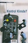 Kontrol Kimde?