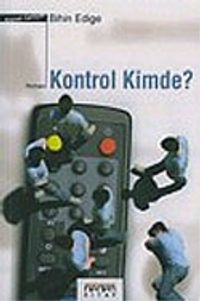 Kontrol Kimde?