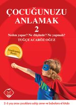 Çocuğunuzu Anlamak 2