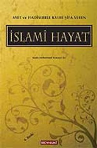Ayet ve Hadislerle Kalbe Şifa Veren İslami Hayat