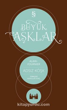 Büyük Aşklar / Adsız Köşk - Alain Fournier