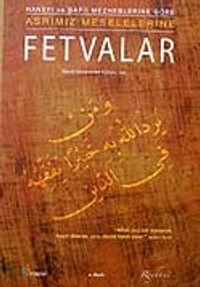 Fetvalar / Hanefi ve Şafii Mezhebine Göre Asrımız Meselelerine