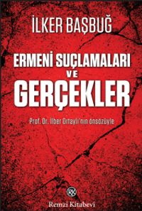 Ermeni Suçlamaları ve Gerçekler
