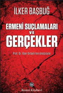 Ermeni Suçlamaları ve Gerçekler