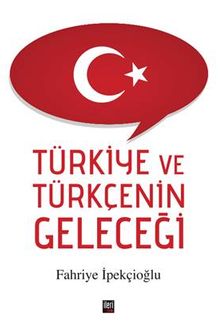 Türkiye ve Türkçenin Geleceği