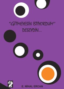 "Gitmeyesin İstiyordum" Deseydin...