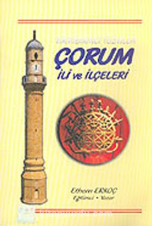 Yirmibirinci Yüzyılda Çorum İli ve İlçeleri (11-D-33) - Ethem Erkoç