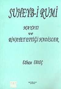 Suheyb-i Rumi Hayatı ve Rivayet Ettiği Hadisler / 42-C-5