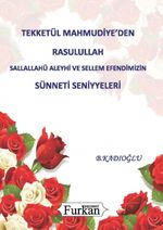Tekketül Mahmudiye'den Rasululllah Sallallahü Aleyhi ve Sellem Efendimizin Sünneti Seniyyeleri