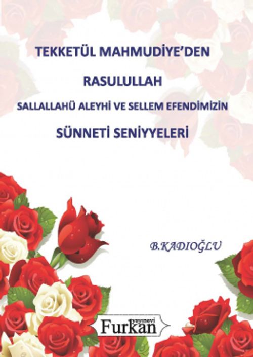 Tekketül Mahmudiye'den Rasululllah Sallallahü Aleyhi ve Sellem Efendimizin Sünneti Seniyyeleri