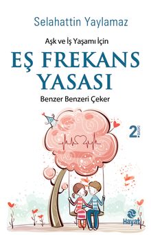 Aşk ve İş Yaşamı İçin Eş Frekans Yasası & Benzer Benzeri Çeker