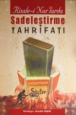 Risale-i Nur'larda Sadeleştirme Tahrifatı