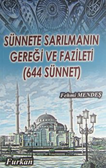 Sünnete Sarılmanın Gereği ve Fazileti (644 Sünnet)