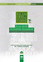 İslam Akaid Sisteminde Gelişmeler / İslam Dini ve Mezhepleri Tarihi 2