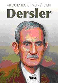 Abdülmecid Nursi'den Dersler