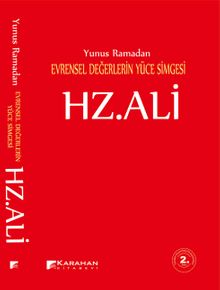 Hz. Ali & Evrensel Değerlerin Yüce Simgesi