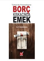 Türkiye'de Finansallaşma Borç Kıskacında Emek