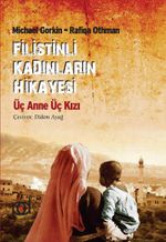Filistinli Kadınların Hikayesi & Üç Anne Üç Kızı