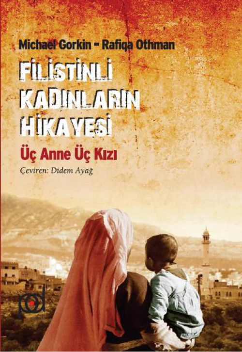 Filistinli Kadınların Hikayesi & Üç Anne Üç Kızı