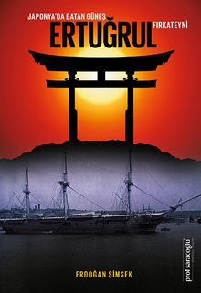 Japonya’da Batan Güneş Ertuğrul Fırkateyni 