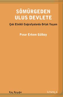 Sömürgeden Ulus Devlete & Çok Etnikli Coğrafyada Ortak Yaşam