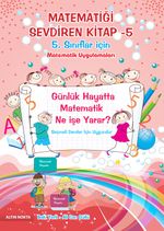 Matematiği Sevdiren Kitap -5  Matematik Uygulamaları (5. Sınıflar İçin)