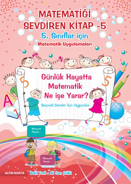 Matematiği Sevdiren Kitap -5  Matematik Uygulamaları (5. Sınıflar İçin)