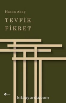 Tevfik Fikret - Prof. Dr. Hasan Akay