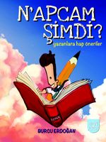 N'apcam Şimdi? & Yazanlara Hap Öneriler