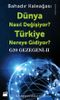 Dünya Nasıl Değişiyor? Türkiye Nereye Gidiyor? & G20 Gezegeni II