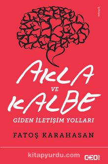 Akla ve Kalbe Giden İletişim Yolları - Fatoş Karahasan