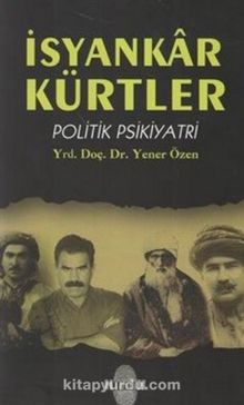 İsyankar Kürtler & Politik Psikiyatri