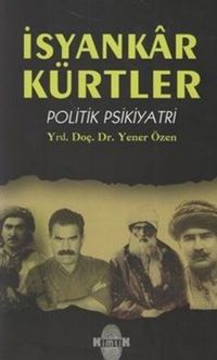 İsyankar Kürtler & Politik Psikiyatri