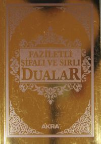 Faziletli  Şifalı ve Sırlı Dualar